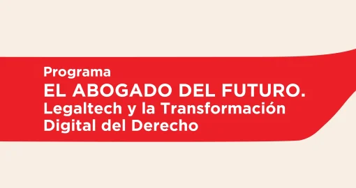 Programa | El Abogado del Futuro: Legaltech y la Transformación Digital del Derecho